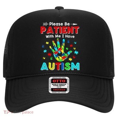 Please Be Patient With Me I Have Autism Hat