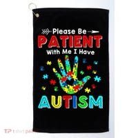 Please Be Patient With Me I Have Autism Golf Towel thumb 0