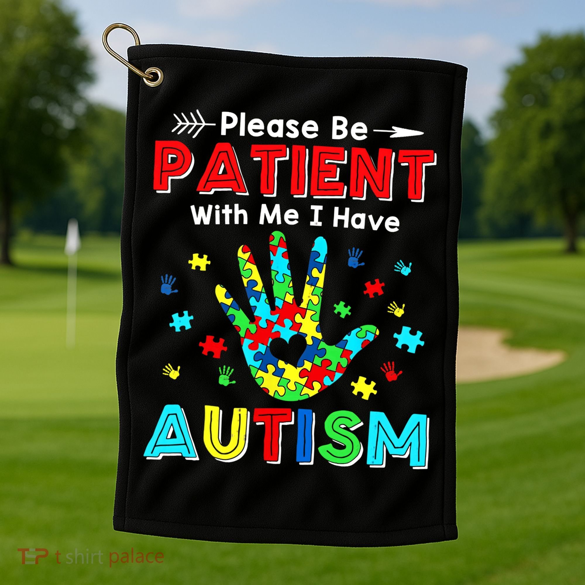 Please Be Patient With Me I Have Autism Golf Towel