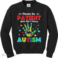 Please Be Patient With Me I Have Autism Kids Sweatshirt thumb 0