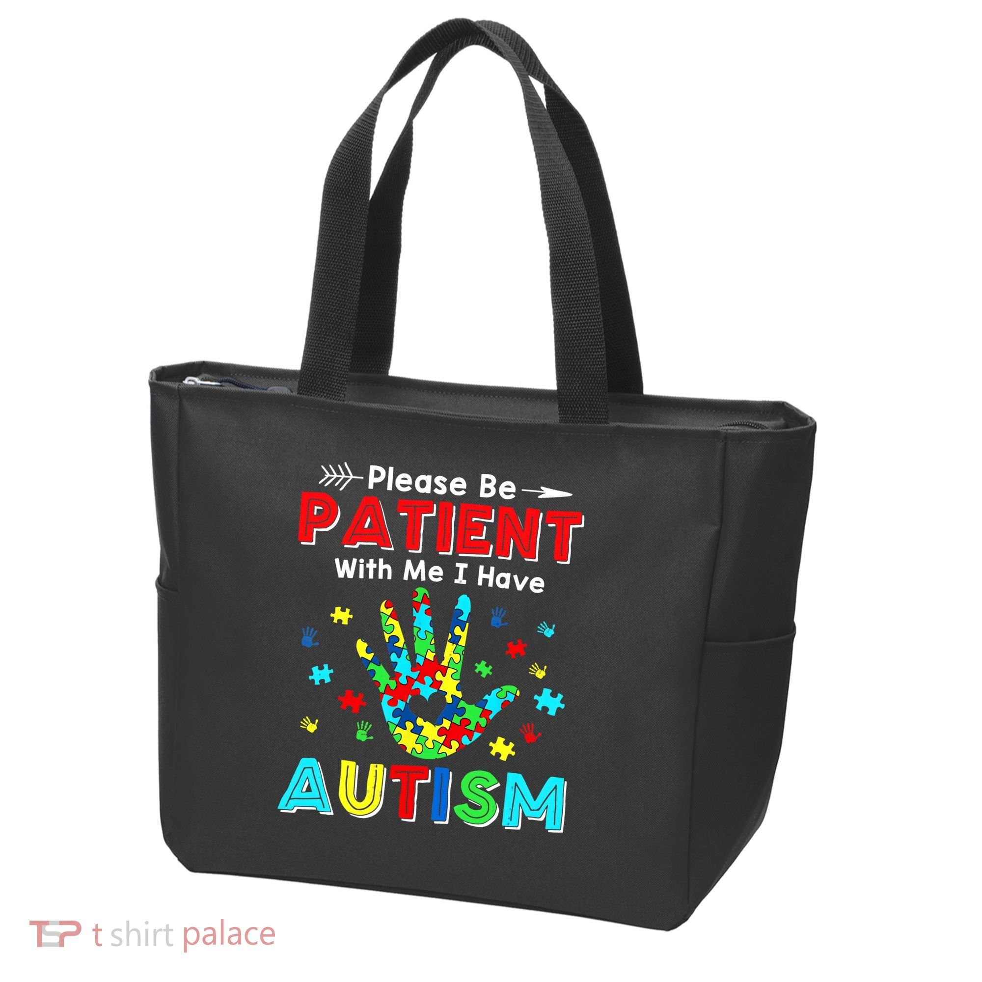 Please Be Patient With Me I Have Autism Tote Bag
