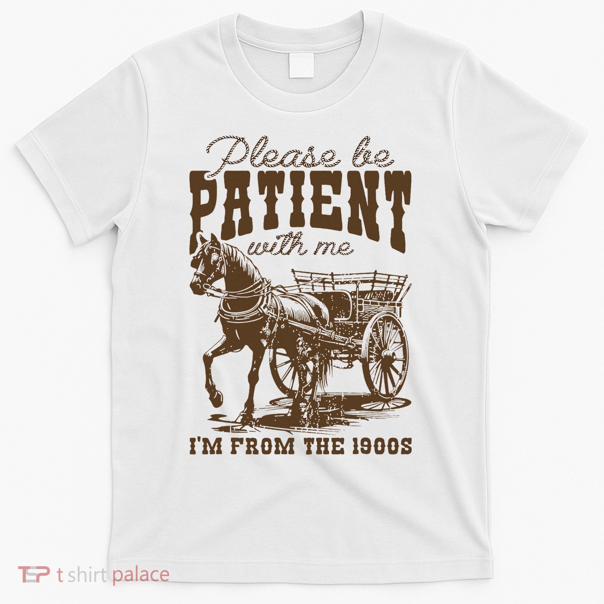 Please Be Patient With Me IM From The 1900s Vintage T-Shirt