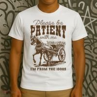 Please Be Patient With Me IM From The 1900s Vintage T-Shirt thumb 3