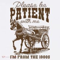 Please Be Patient With Me IM From The 1900s Vintage T-Shirt thumb 7
