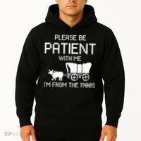 Please Be Patient With Me IM From The 1900s Hoodie thumb 2