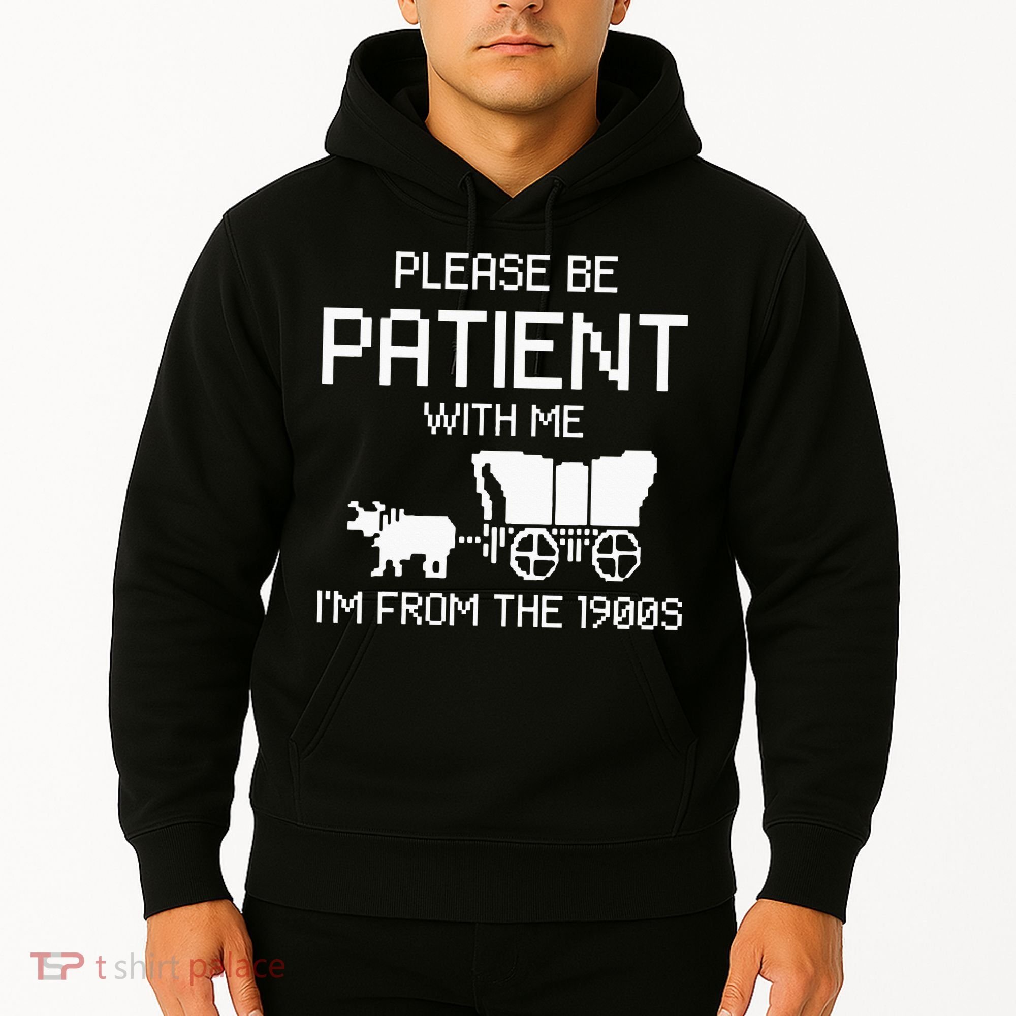 Please Be Patient With Me IM From The 1900s Hoodie