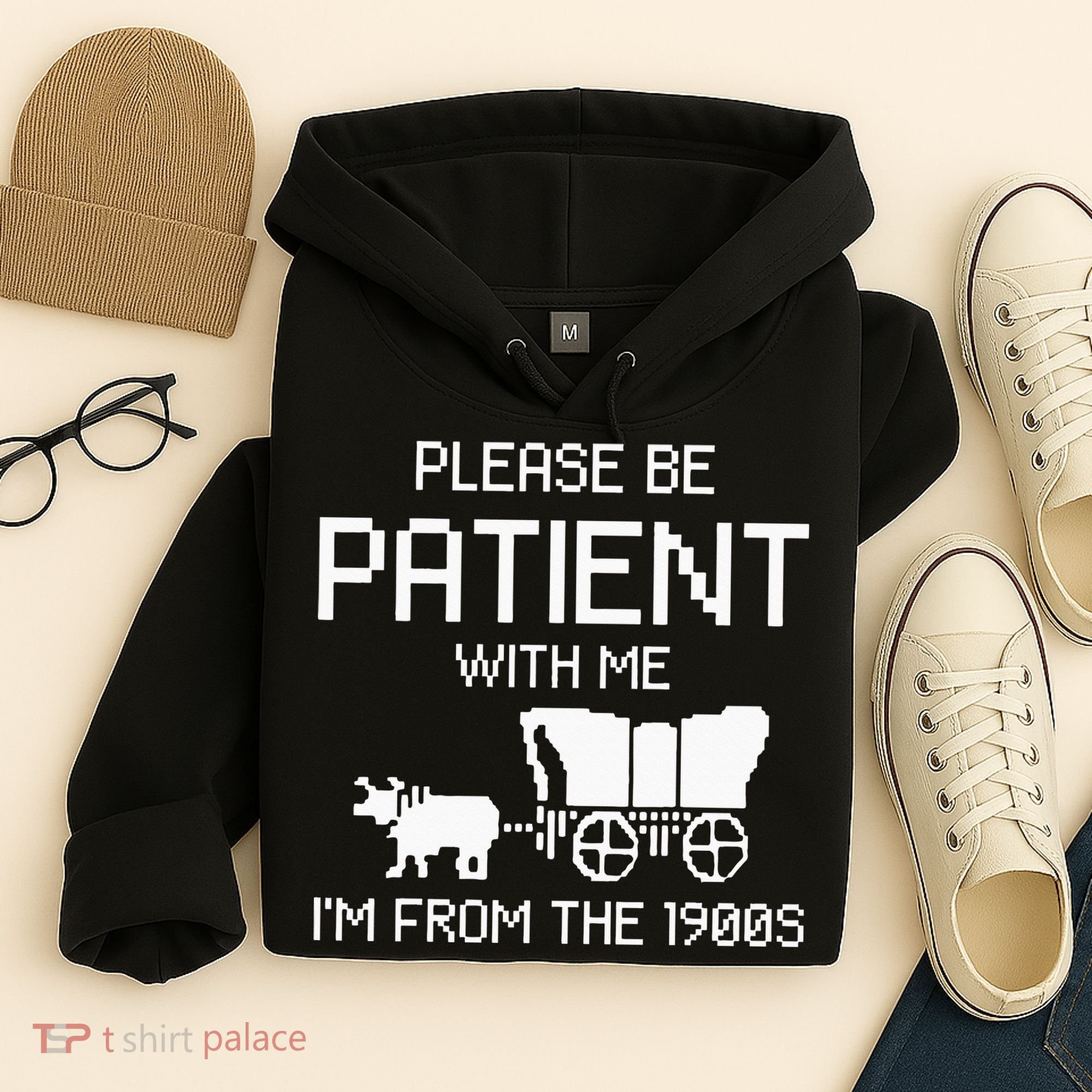 Please Be Patient With Me IM From The 1900s Hoodie