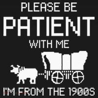 Please Be Patient With Me IM From The 1900s Long Sleeve Shirt thumb 2