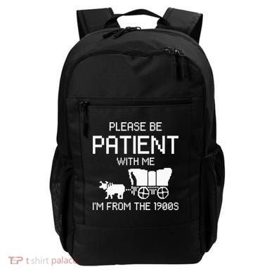 Please Be Patient With Me IM From The 1900s Backpack