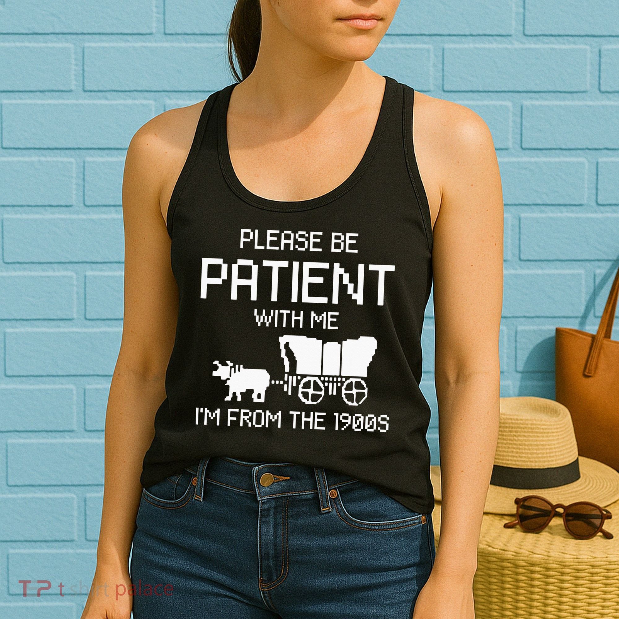 Please Be Patient With Me IM From The 1900s Women's Tank Top