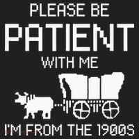 Please Be Patient With Me IM From The 1900s Hat thumb 2