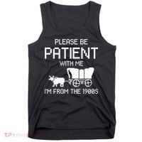 Please Be Patient With Me IM From The 1900s Tank Top thumb 0