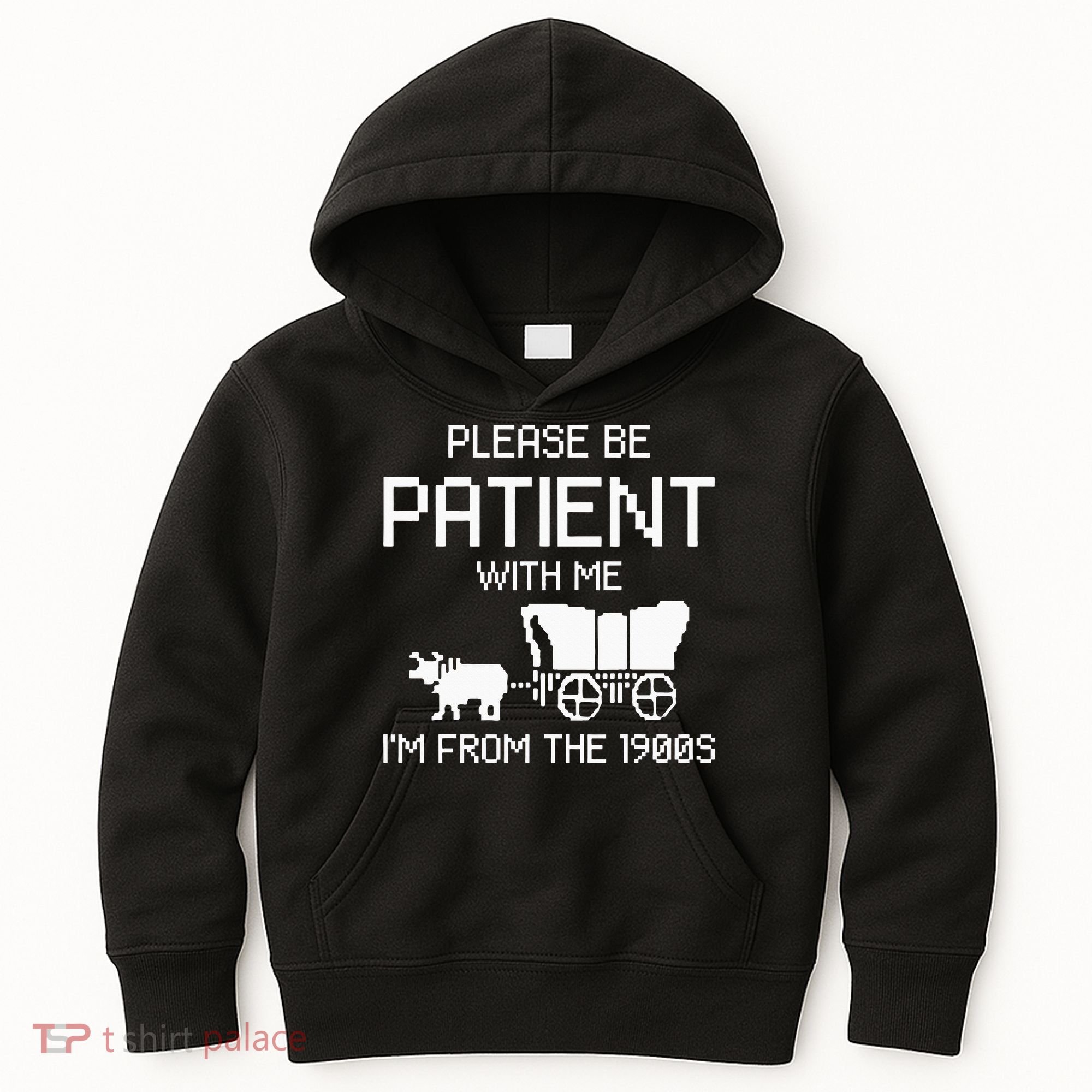 Please Be Patient With Me IM From The 1900s Kids Hoodie
