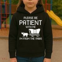 Please Be Patient With Me IM From The 1900s Kids Hoodie thumb 3