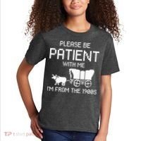 Please Be Patient With Me IM From The 1900s Kids T-Shirt thumb 2