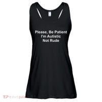 Please Be Patient IM Autistic Not Rude Ladies Essential Flowy Tank thumb 0