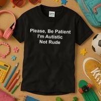 Please Be Patient IM Autistic Not Rude Kids T-Shirt thumb 3
