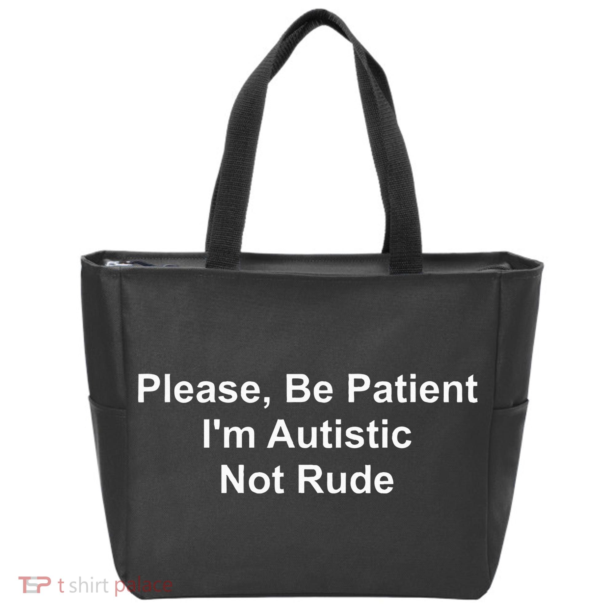 Please Be Patient IM Autistic Not Rude Tote Bag