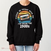 Please Be Patient With Me I'm From The 1900s Women's Sweatshirt thumb 0
