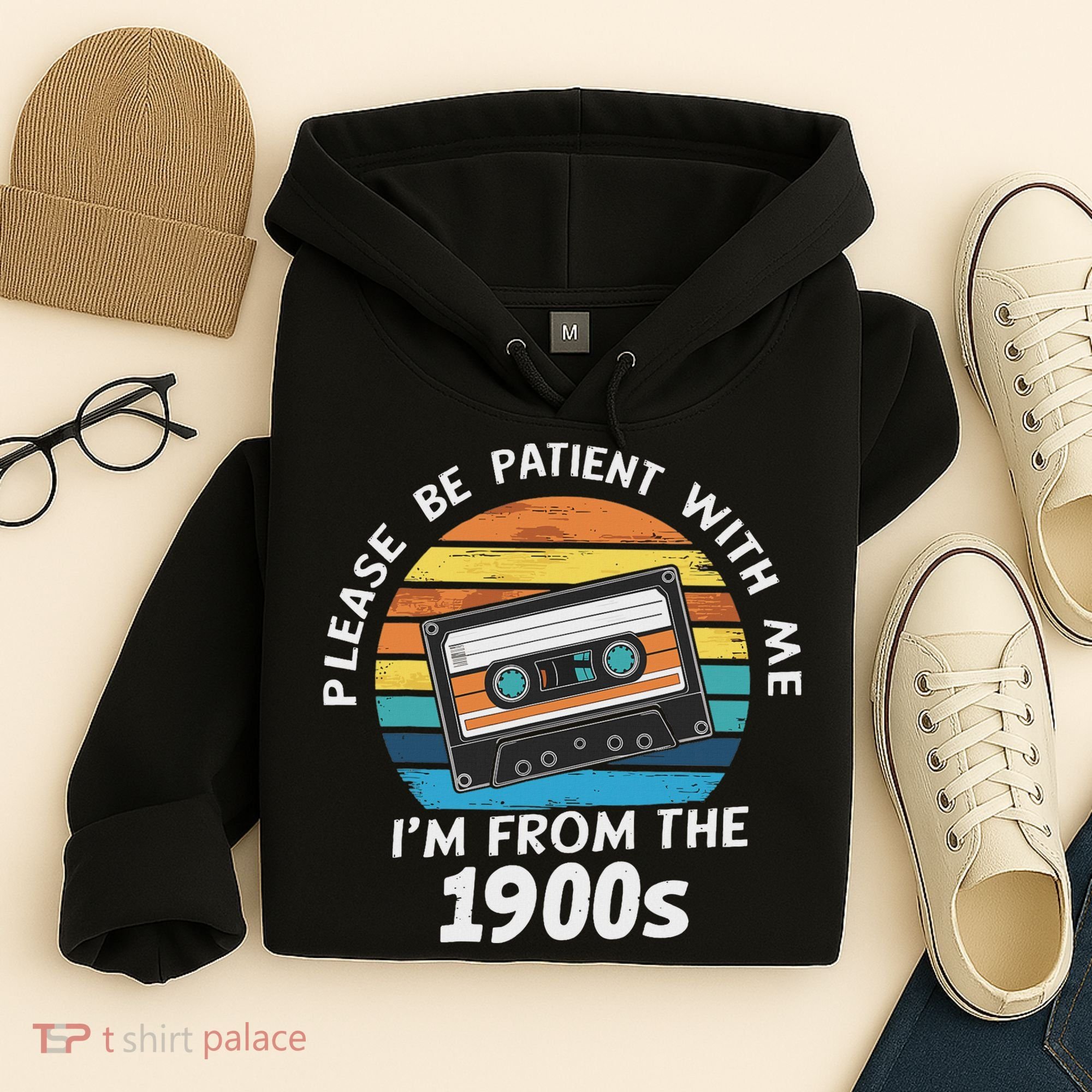Please Be Patient With Me I'm From The 1900s Hoodie