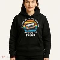 Please Be Patient With Me I'm From The 1900s Hoodie thumb 5