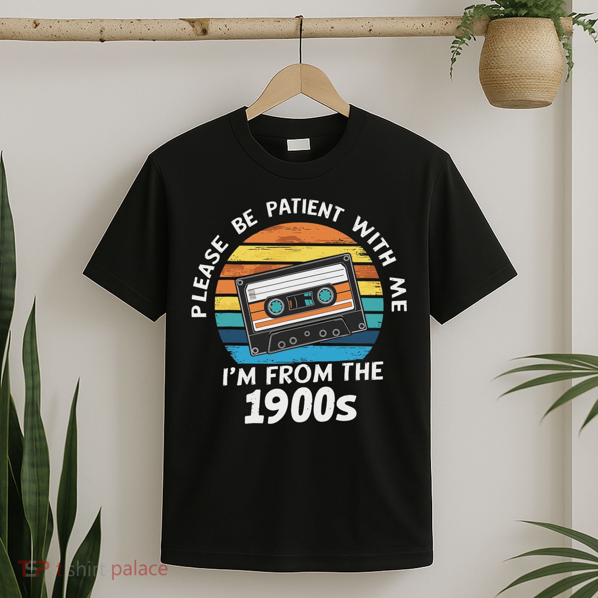 Please Be Patient With Me I'm From The 1900s T-Shirt
