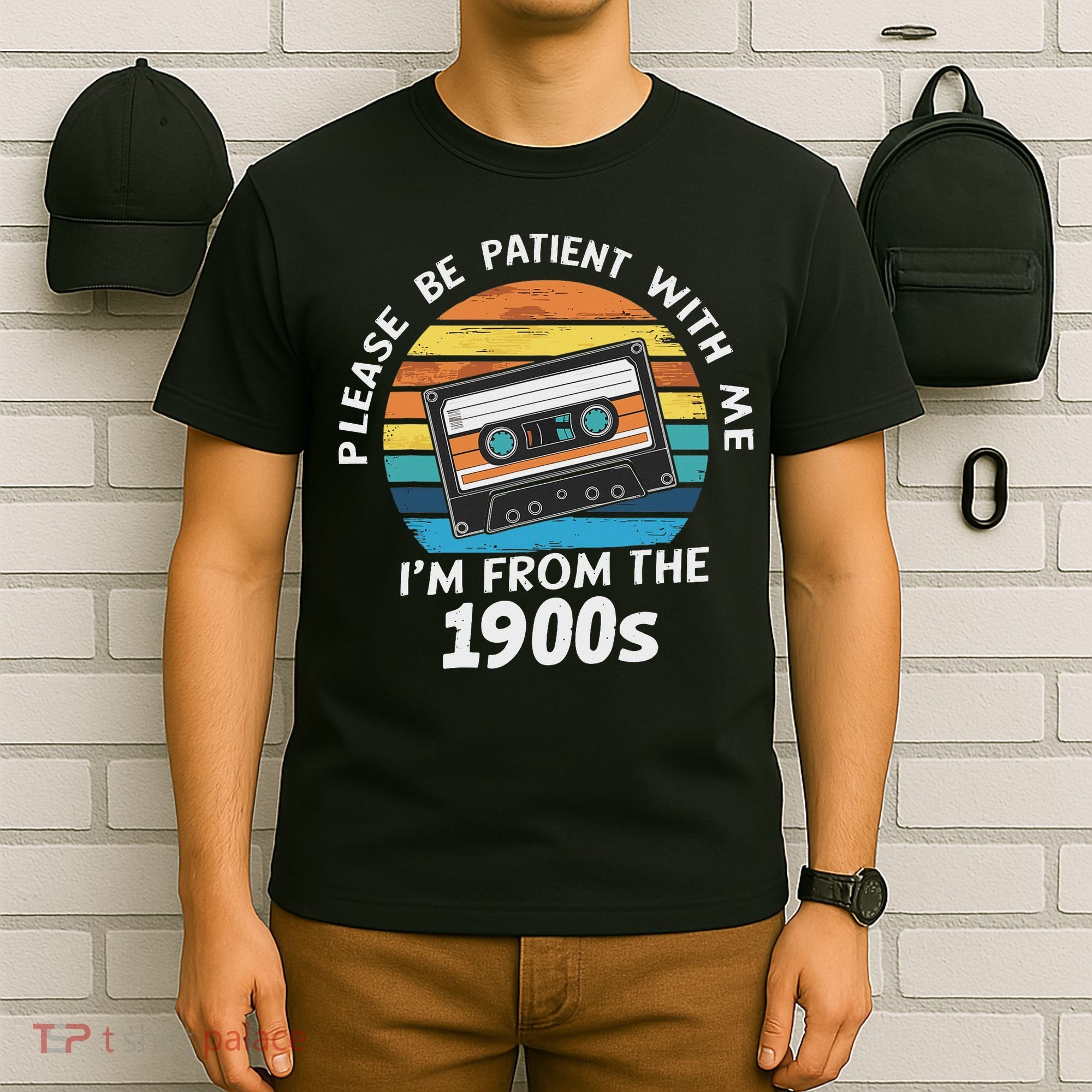 Please Be Patient With Me I'm From The 1900s T-Shirt