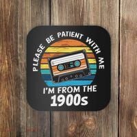 Please Be Patient With Me I'm From The 1900s Coaster thumb 0
