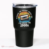 Please Be Patient With Me I'm From The 1900s Tumbler thumb 0