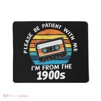 Please Be Patient With Me I'm From The 1900s Mousepad thumb 0