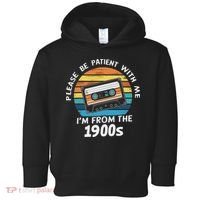 Please Be Patient With Me I'm From The 1900s Toddler Hoodie thumb 0