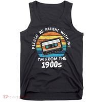Please Be Patient With Me I'm From The 1900s Tank Top thumb 0
