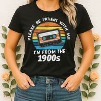 Please Be Patient With Me I'm From The 1900s Women's T-Shirt thumb 2