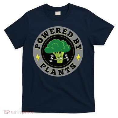 Powered By Plants Funny Vegan Plant Power T-Shirt