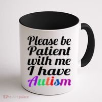 Please Be Patient With Me I Have Autism Coffee Mug thumb 1
