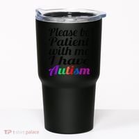 Please Be Patient With Me I Have Autism Tumbler thumb 0