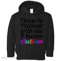 Please Be Patient With Me I Have Autism Toddler Hoodie thumb 0