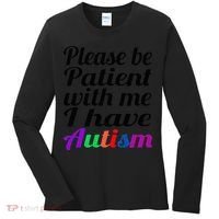 Please Be Patient With Me I Have Autism Women's Long Sleeve Shirt thumb 0