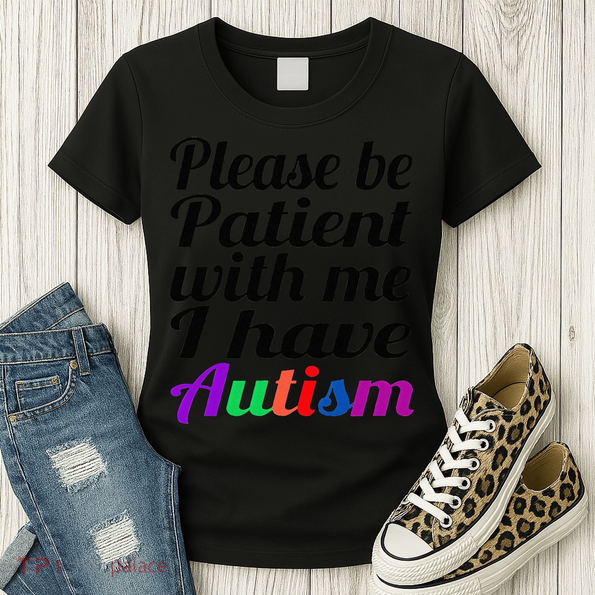 Please Be Patient With Me I Have Autism Women's T-Shirt