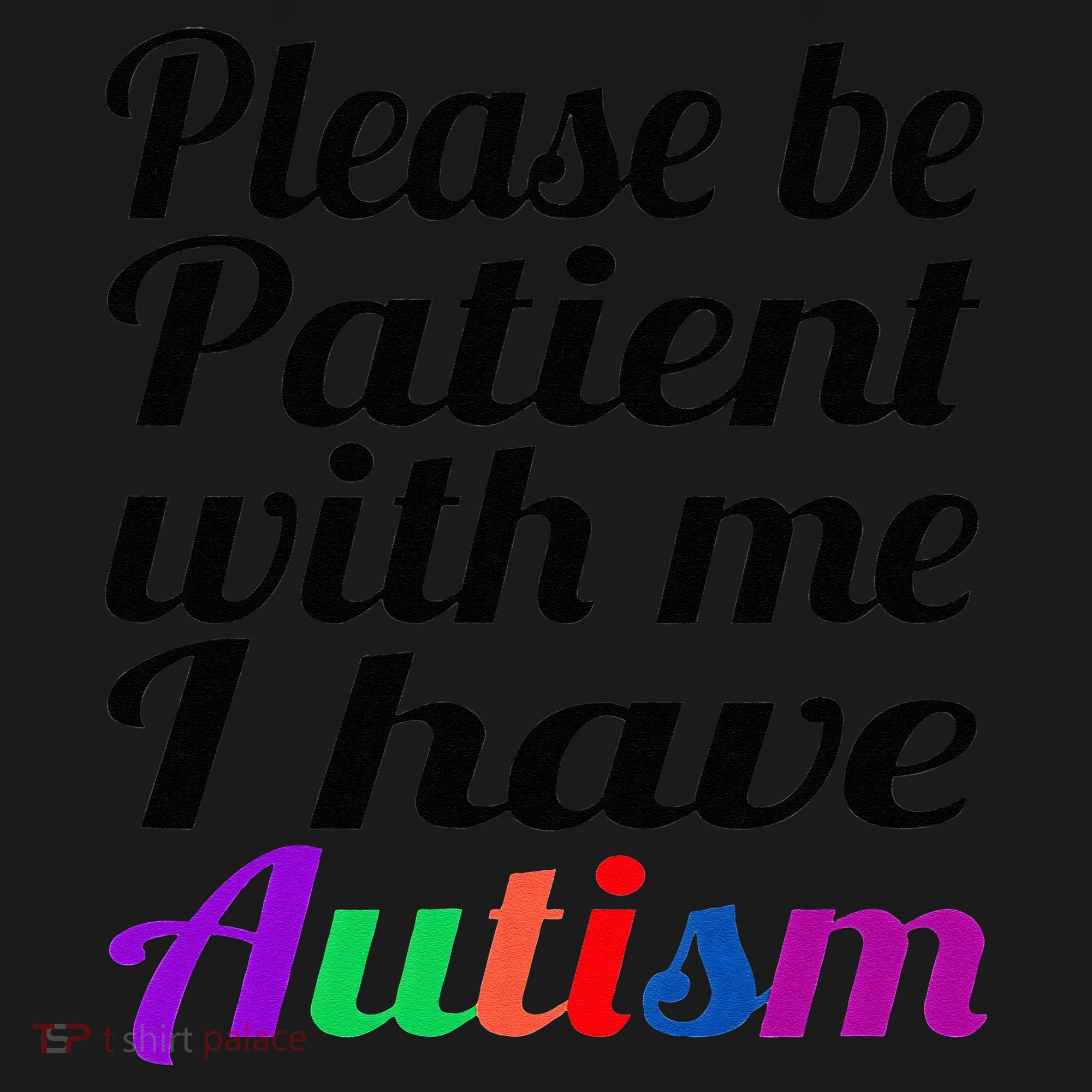 Please Be Patient With Me I Have Autism Women's T-Shirt