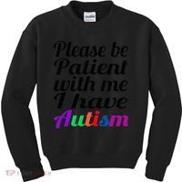 Please Be Patient With Me I Have Autism Kids Sweatshirt thumb 0