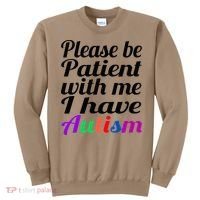 Please Be Patient With Me I Have Autism Sweatshirt thumb 0