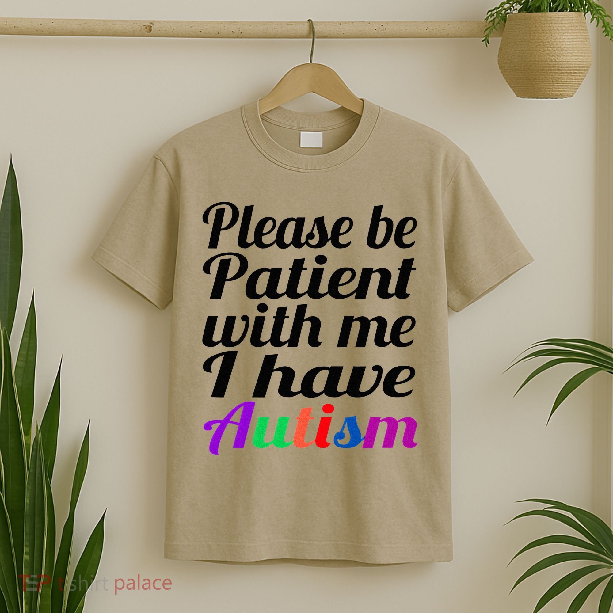 Please Be Patient With Me I Have Autism T-Shirt