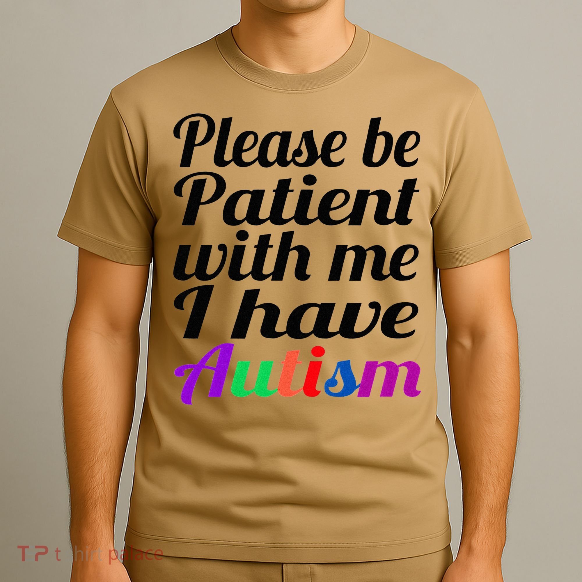 Please Be Patient With Me I Have Autism T-Shirt