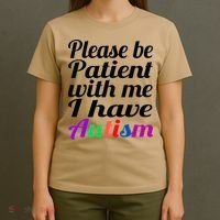 Please Be Patient With Me I Have Autism T-Shirt thumb 4