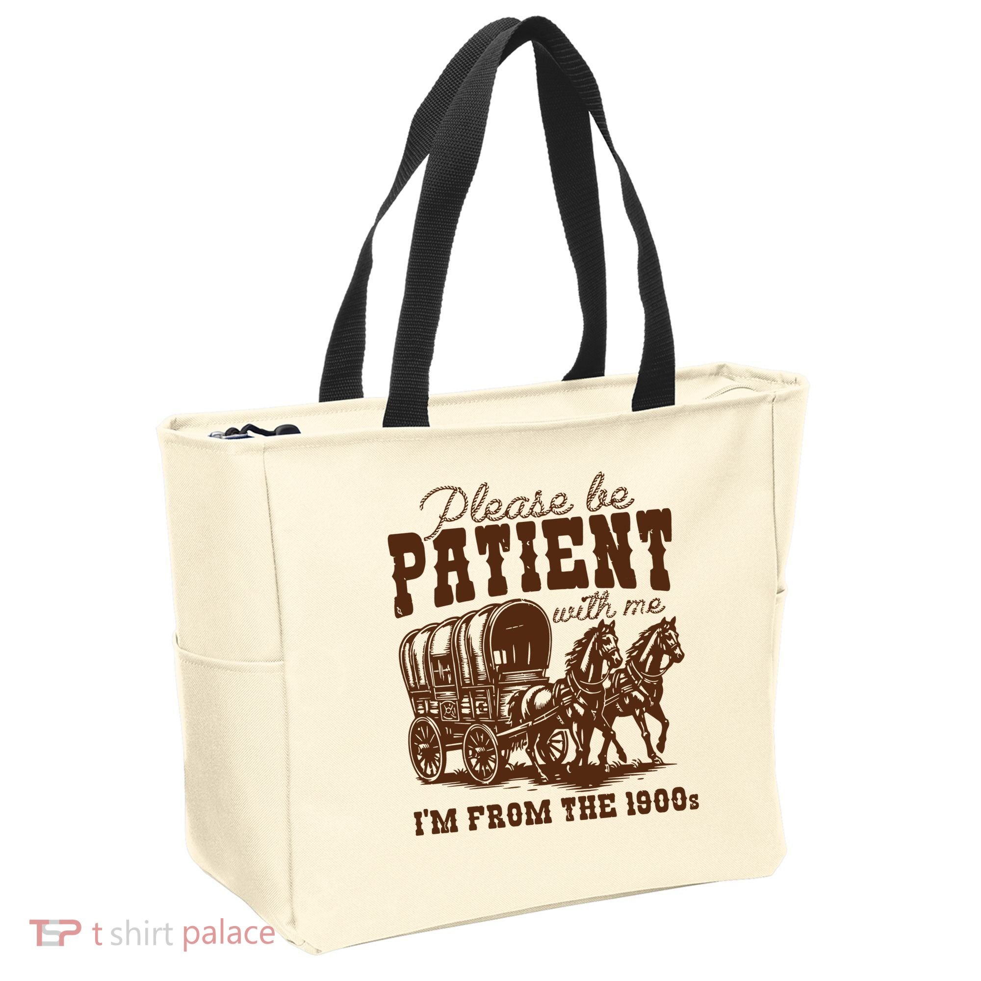 Please Be Patient With Me IM From The 1900s Tote Bag