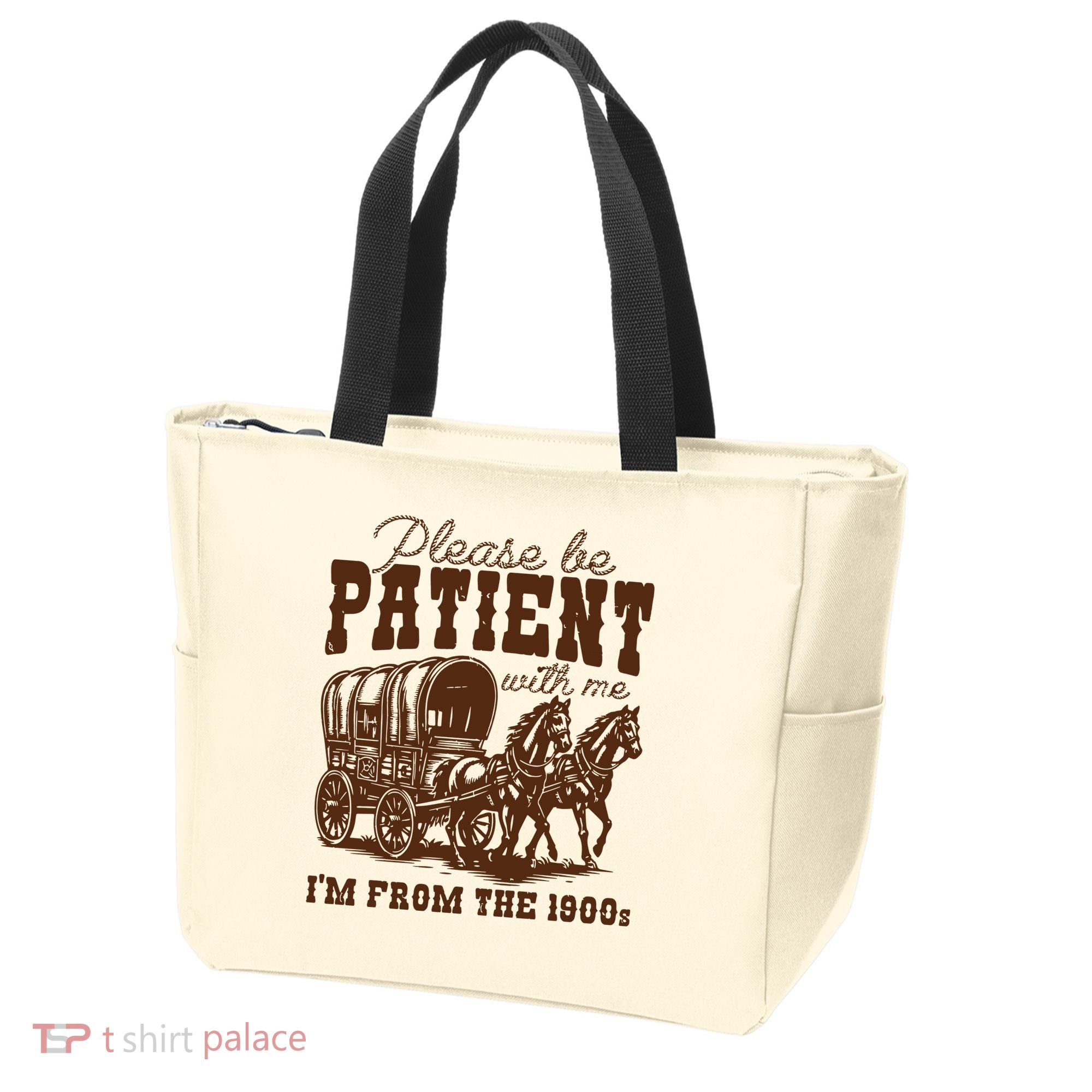 Please Be Patient With Me IM From The 1900s Tote Bag