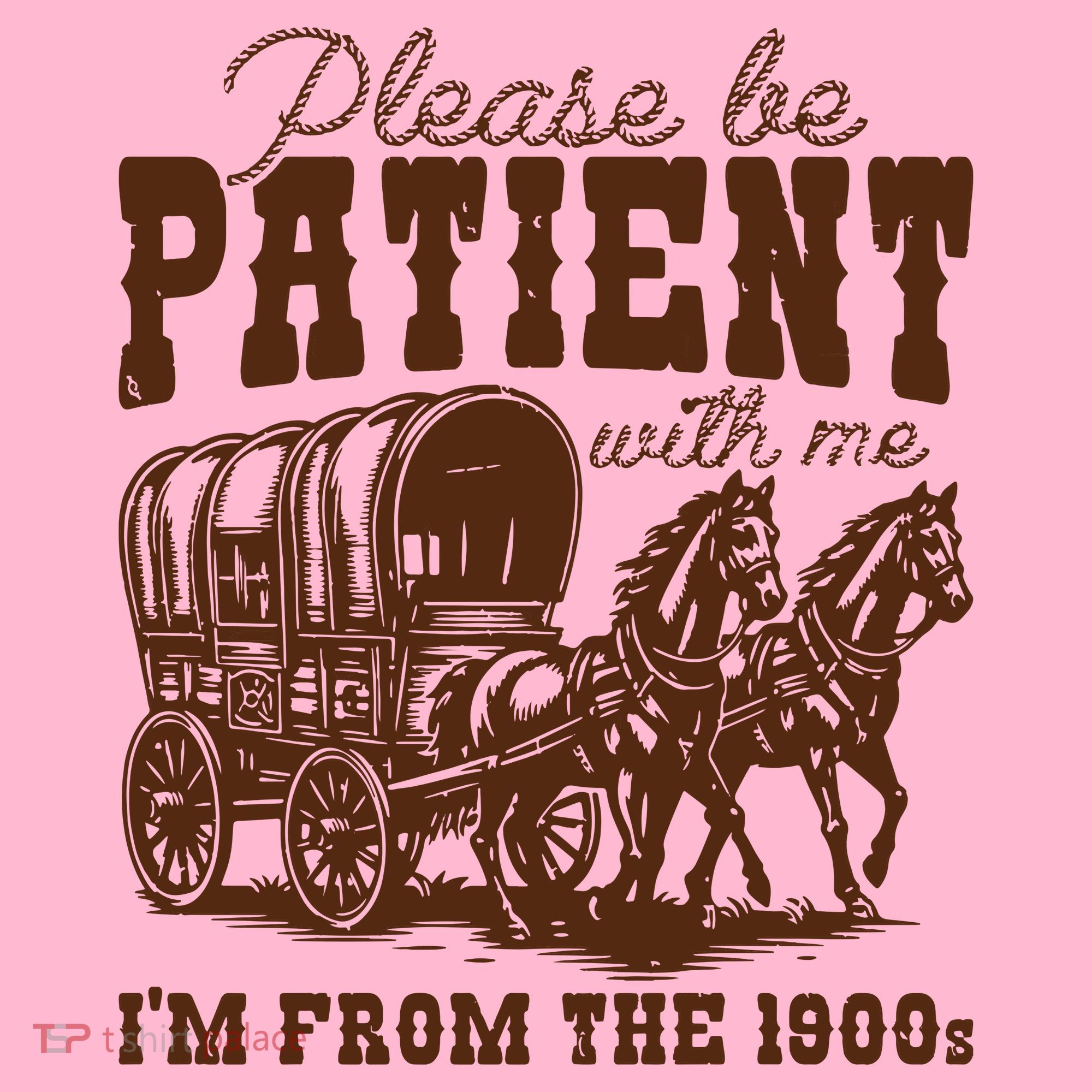 Please Be Patient With Me IM From The 1900s Coaster