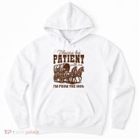 Please Be Patient With Me IM From The 1900s Hoodie thumb 0