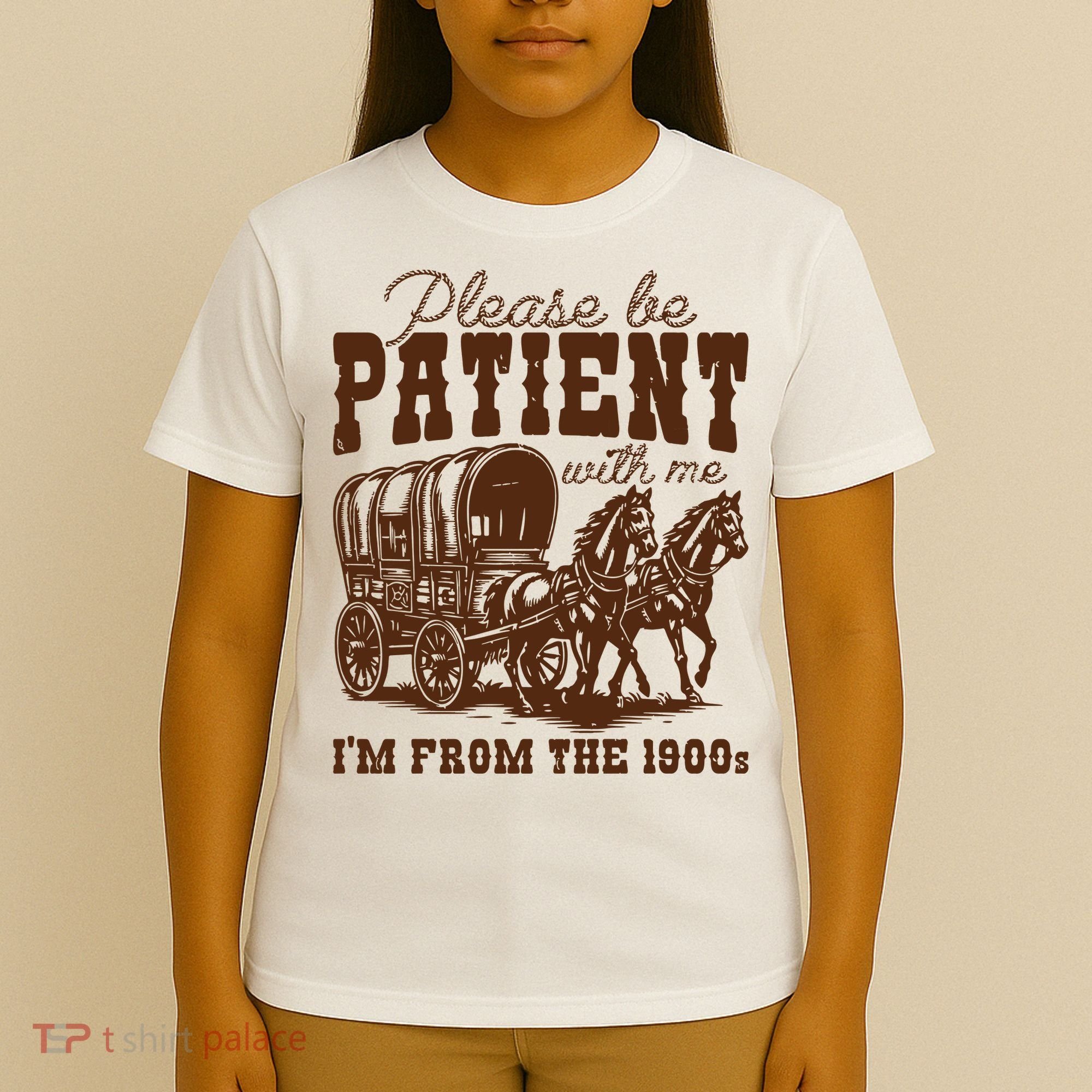 Please Be Patient With Me IM From The 1900s T-Shirt